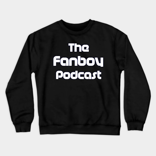 The Fanboy Podcast OG Crewneck Sweatshirt by Superman On Film